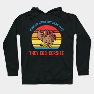 How Chickens Stay Fit? Egg-Cersize Funny Bird Gift Hoodie